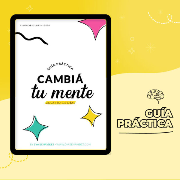 GUÍA PRÁCTICA <br>CAMBIA TU MENTE 🧠